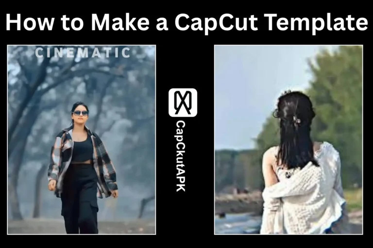 How-to-Make-a-CapCut-Template capcutproapkdownload.com.in